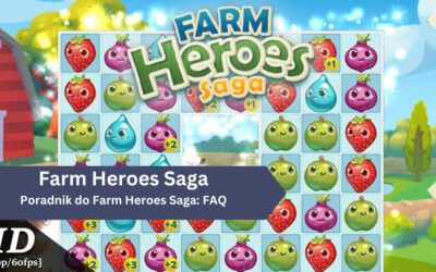 Poradnik do Farm Heroes Saga: FAQ