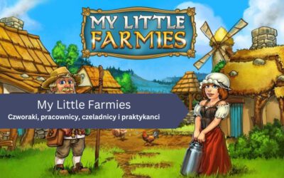 Czworaki, pracownicy, czeladnicy i praktykanci – My Little Farmies