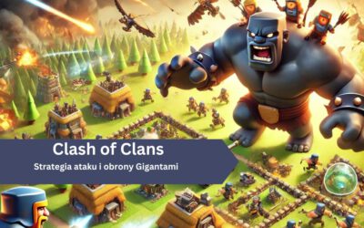 Strategia ataku i obrony Gigantami w Clash of Clans