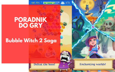 Poradnik dla początkujących do Bubble Witch Saga 2