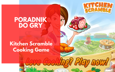 Kitchen Scramble: Poradnik do gry