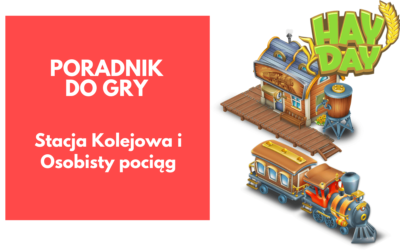 Stacja Kolejowa i Osobisty pociąg w Hay Day