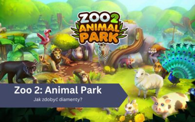 Jak zdobyć diamenty w Zoo 2 Animal Park?