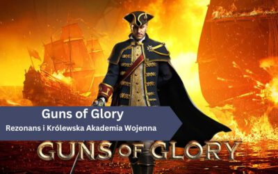 Guns of Glory: Rezonans i Królewska Akademia Wojenna