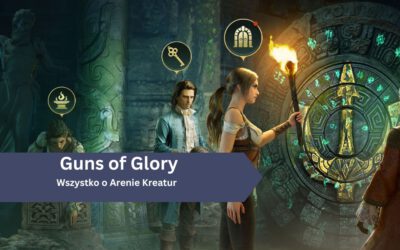 Wszystko o Arenie Kreatur w Guns of Glory