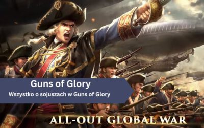 Wszystko o sojuszach w Guns of Glory