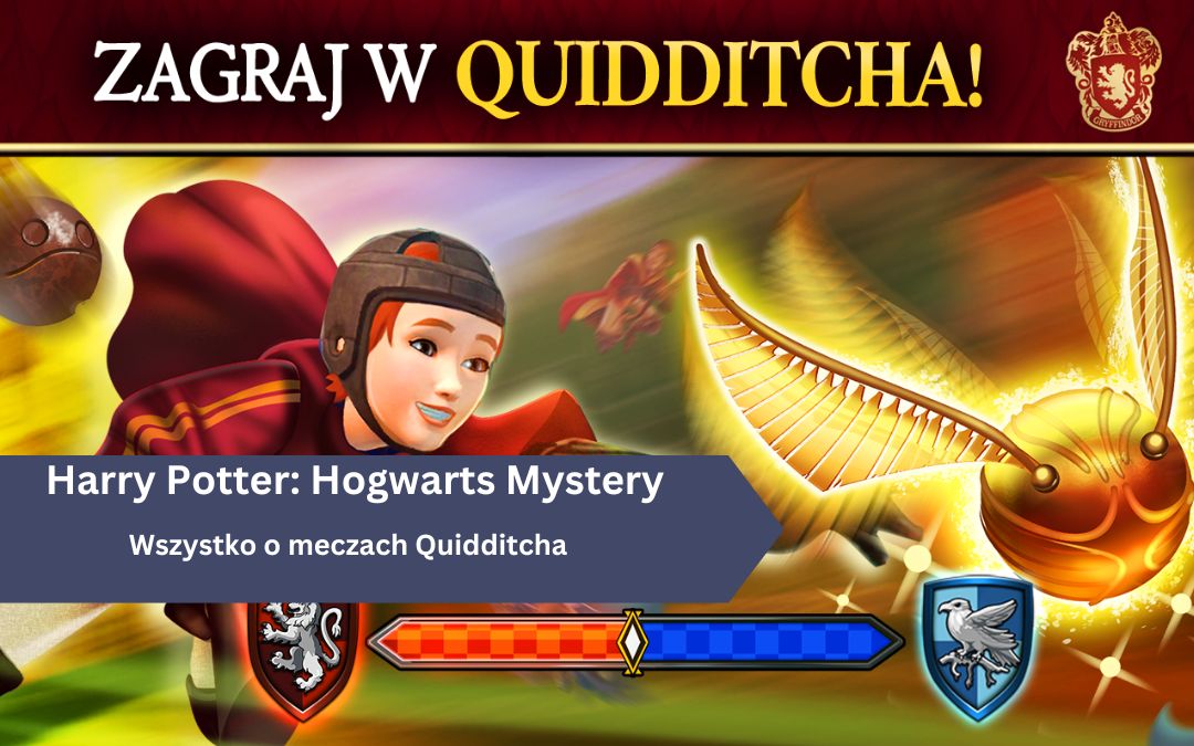 Harry Potter: Hogwarts Mystery – Wszystko o meczach Quidditcha