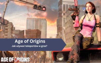 Age of Origins: Jak używać teleportów w grze?