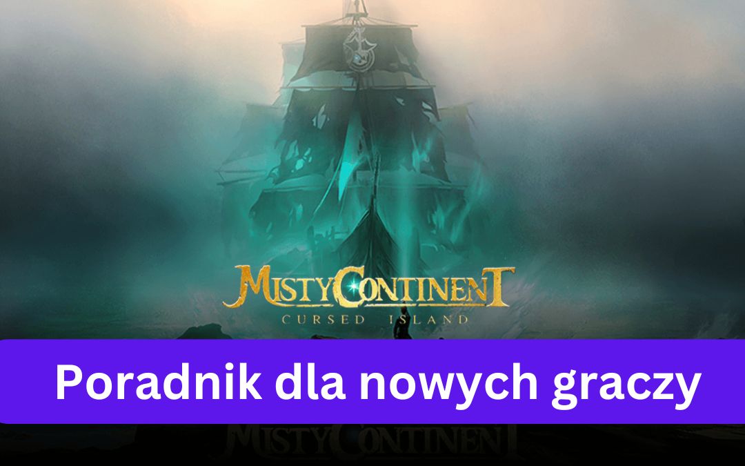 Mglisty Kontynent (Misty Continent) – poradnik na wczesnych etapach gry