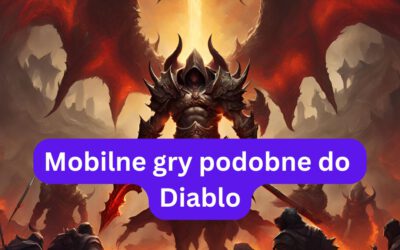 Gry podobne do Diablo na telefon