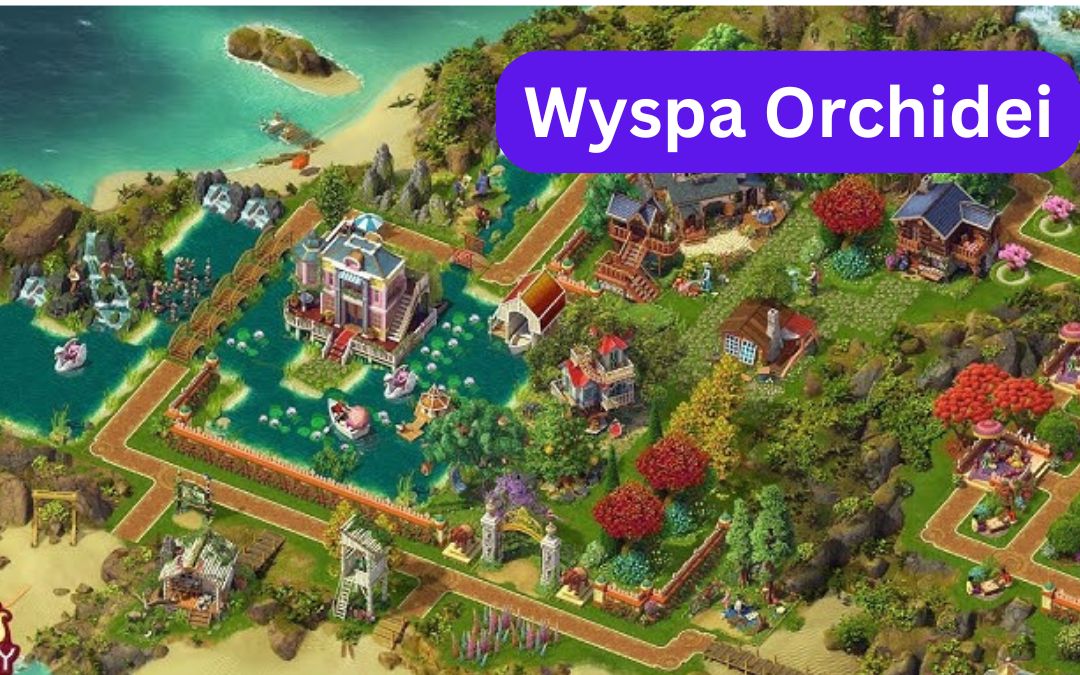 Wszystko o Wyspie Orchidei w grze June’s Journey