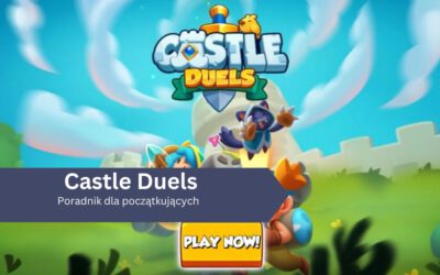 Castle Duels – Poradnik dla początkujących