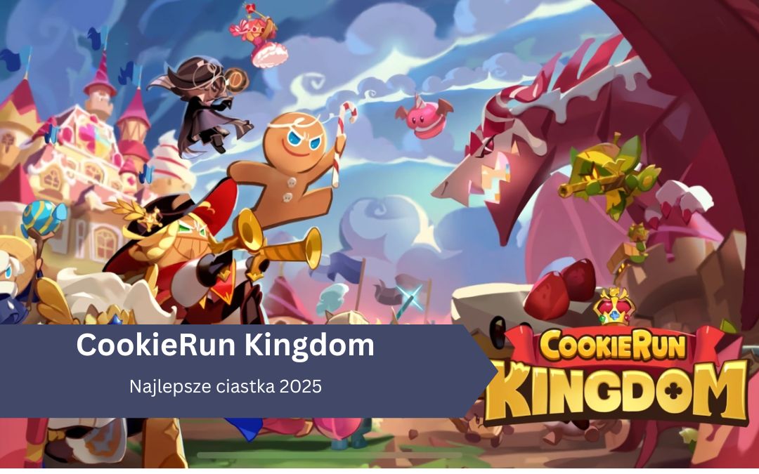 Najlepsze ciastka w Cookie Run: Kingdom na rok 2025