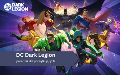 DC Dark Legion – poradnik dla początkujących