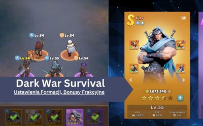 Ustawienia Formacji, Bonusy Frakcyjne, Role Bohaterów, Pozycjonowanie w Dark War Survival