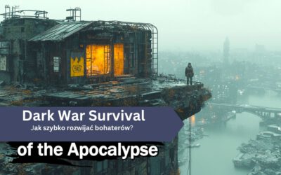 Dark War Survival – jak szybko rozwijać bohaterów – zdobywać żywność