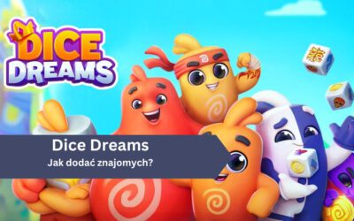 Dice Dreams – jak dodać znajomych i grać razem z nimi