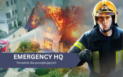 EMERGENCY HQ – poradnik dla początkujących