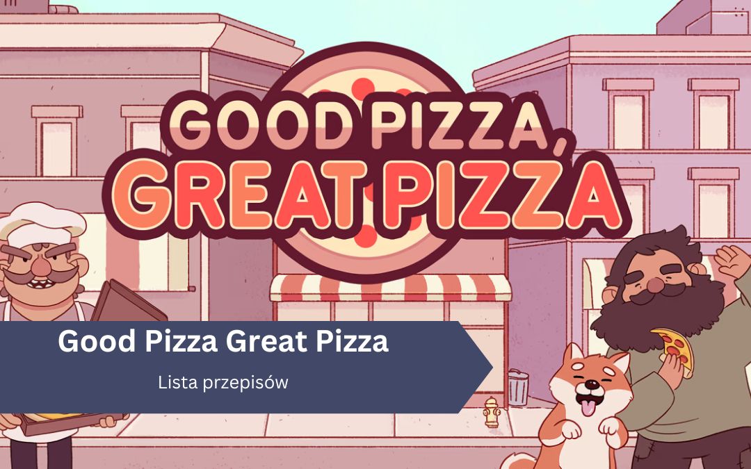 Good Pizza Great Pizza – przepisy do każdego rozdziału