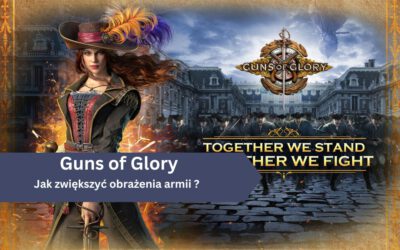 Jak zwiększyć obrażenia armii w Guns of Glory?