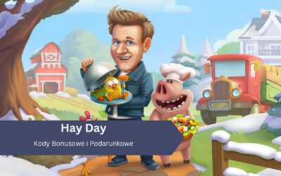 Hay Day – Kody Podarunkowe i Bonusowe