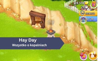 Hay Day – Wszystko o kopalni