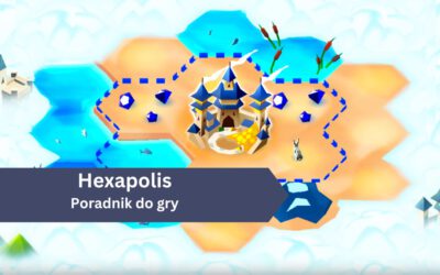 Hexapolis – poradnik dla początkujących, wskazówki do gry