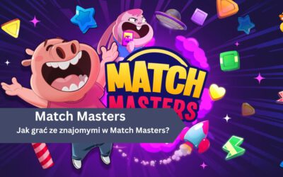 Jak grać ze znajomymi w Match Masters?