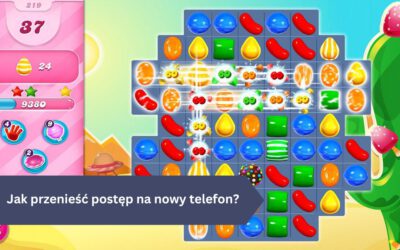 Jak przenieść postęp w Candy Crush Saga na nowy telefon?