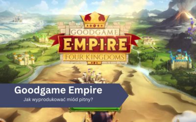 Jak wyprodukować miód pitny w Goodgame Empire?