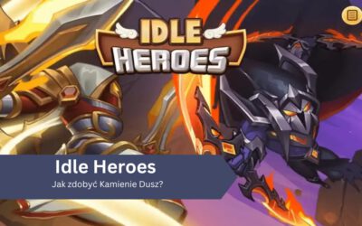 Jak zdobyć Kamienie Dusz w Idle Heroes?