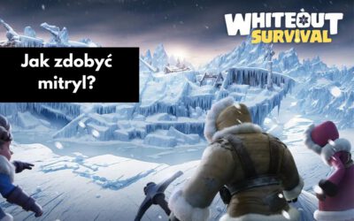 Jak zdobywać i używać Mithril (Mitryl) w Whiteout Survival?