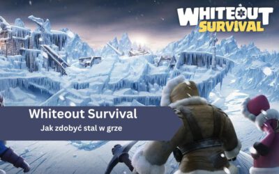 Jak zdobyć stal w grze Whiteout Survival?