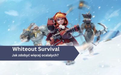 Jak zdobyć więcej ocalałych w Whiteout Survival?