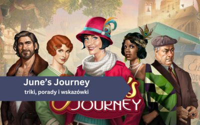 June’s Journey – triki, porady i wskazówki dla nowych detektywów