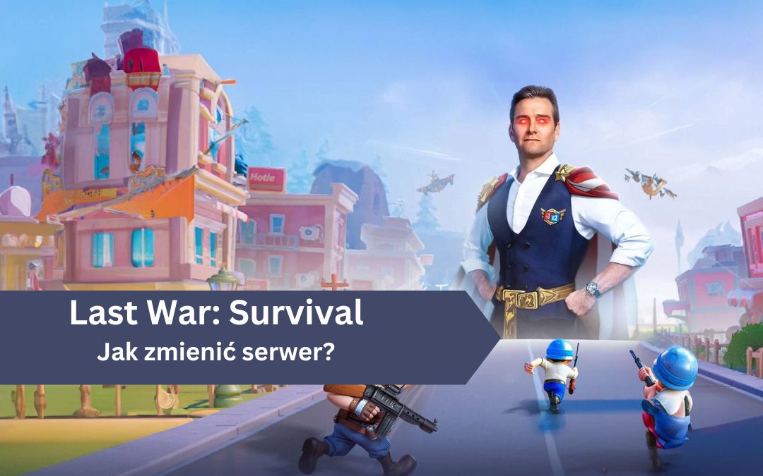 Last War: Survival – jak zmienić serwer?