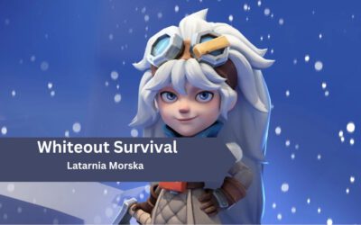 Latarnia Morska w Whiteout Survival – wszystko co musisz wiedzieć