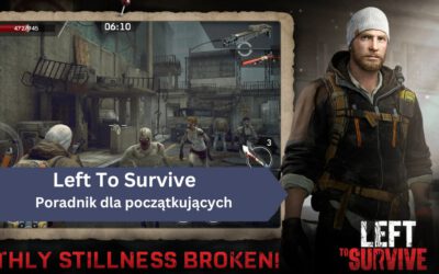 Left To Survive – poradnik dla początkujących