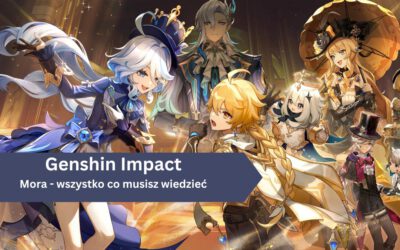 Genshin Impact – Mora – wszystko co musisz wiedzieć