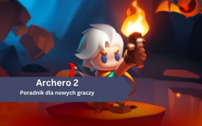 Archero 2: Poradnik dla nowych graczy