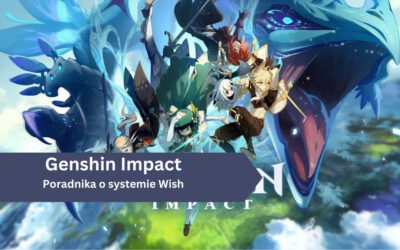 Poradnika o systemie Wish w Genshin Impact