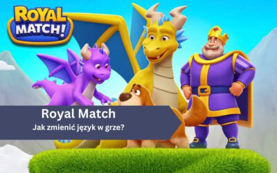 Jak zmienić język w grze Royal Match?