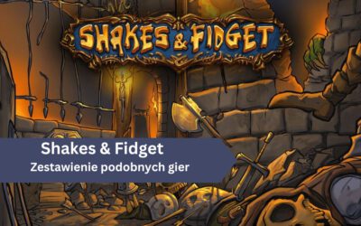 Gry podobne do Shakes & Fidget