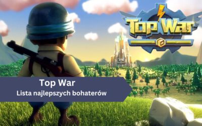 Top War: Lista najlepszych bohaterów