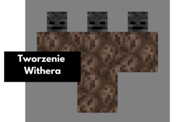 Jak stworzyć Withera w Minecraft?