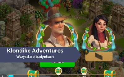 Wszystko o budynkach w Klondike Adventures