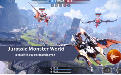 Jurassic Monster World – poradnik dla początkujących