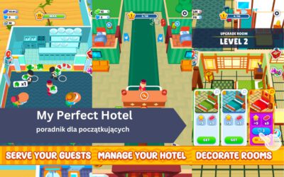 My Perfect Hotel – poradnik dla początkujących