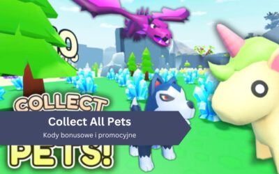 Collect All Pets (Roblox) – kody bonusowe i promocyjne