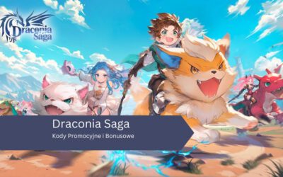 Draconia Saga – Kody Promocyjne i Bonusowe